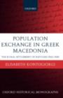 Population Exchange in Greek Macedonia : The Rural Settlement of Refugees 1922-1930 - Elisabeth Kontogiorgi