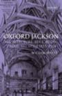 Oxford Jackson : Architecture, Education, Status, and Style 1835-1924 - William Whyte