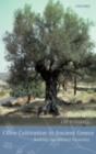 Olive Cultivation in Ancient Greece : Seeking the Ancient Economy - Lin Foxhall