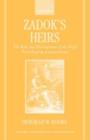 Zadok's Heirs : The Role and Development of the High Priesthood in Ancient Israel - Deborah W. Rooke