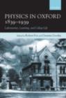 Physics in Oxford, 1839-1939 : Laboratories, Learning and College Life - eBook