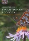 Discovering Evolutionary Ecology : Bringing together ecology and evolution - Peter J. Mayhew