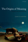 The Origins of Meaning : Language in the Light of Evolution - eBook