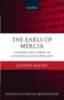 The Earls of Mercia : Lordship and Power in Late Anglo-Saxon England - eBook