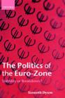 The Politics of the Euro-Zone : Stability or Breakdown? - eBook