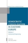 Democratic Consolidation in Eastern Europe : Volume 1: Institutional Engineering - eBook