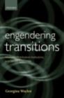 Engendering Transitions : Women's Mobilization, Institutions and Gender Outcomes - eBook