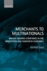 Merchants to Multinationals : British Trading Companies in the Nineteenth and Twentieth Centuries - eBook