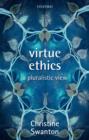 Virtue Ethics : A Pluralistic View - eBook