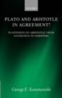 Plato and Aristotle in Agreement? : Platonists on Aristotle from Antiochus to Porphyry - eBook