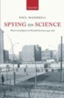 Spying on Science : Western Intelligence in Divided Germany 1945-1961 - Paul Maddrell