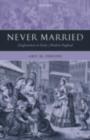 Never Married : Singlewomen in Early Modern England - eBook