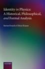Identity in Physics : A Historical, Philosophical, and Formal Analysis - eBook