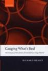 Gauging What's Real : The Conceptual Foundations of Contemporary Gauge Theories - Richard Healey