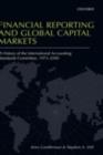 Financial Reporting and Global Capital Markets : A History of the International Accounting Standards Committee, 1973-2000 - eBook