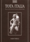 Tota Italia : Essays in the Cultural Formation of Roman Italy - eBook