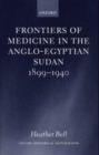 Frontiers of Medicine in the Anglo-Egyptian Sudan, 1899-1940 - eBook