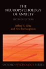 The Neuropsychology of Anxiety : An enquiry into the function of the septo-hippocampal system - Jeffrey A. Gray