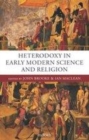 Heterodoxy in Early Modern Science and Religion - eBook