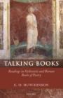 Talking Books : Readings in Hellenistic and Roman Books of Poetry - G. O. Hutchinson