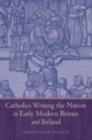 Catholics Writing the Nation in Early Modern Britain and Ireland - eBook