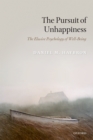 The Pursuit of Unhappiness : The Elusive Psychology of Well-Being - eBook