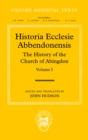 Historia Ecclesie Abbendonensis : The History of the Church of Abingdon, Volume I - eBook