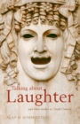 Talking about Laughter : and Other Studies in Greek Comedy - Alan H. Sommerstein