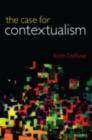 The Case for Contextualism : Knowledge, Skepticism, and Context, Vol. 1 - eBook