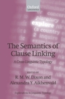 The Semantics of Clause Linking : A Cross-Linguistic Typology - eBook