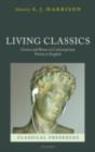 Living Classics : Greece and Rome in Contemporary Poetry in English - S. J. Harrison
