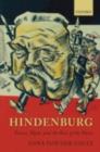 Hindenburg : Power, Myth, and the Rise of the Nazis - Anna von der Goltz