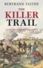 The Killer Trail : A Colonial Scandal in the Heart of Africa - Bertrand Taithe