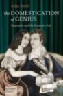 The Domestication of Genius : Biography and the Romantic Poet - Julian North