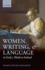 Women, Writing, and Language in Early Modern Ireland - eBook