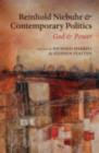 Reinhold Niebuhr and Contemporary Politics : God and Power - eBook