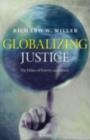 Globalizing Justice : The Ethics of Poverty and Power - eBook