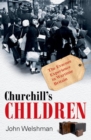 Churchill's Children : The Evacuee Experience in Wartime Britain - eBook