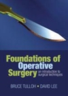 Foundations of Operative Surgery : An introduction to surgical techniques - eBook