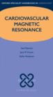 Cardiovascular Magnetic Resonance - Saul G. Myerson