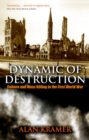 Dynamic of Destruction : Culture and Mass Killing in the First World War - eBook