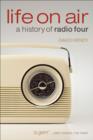 Life On Air : A History of Radio Four - eBook