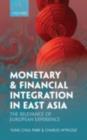 Monetary and Financial Integration in East Asia : The Relevance of European Experience - eBook
