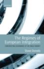 The Regimes of European Integration : Constructing Governance of the Single Market - eBook