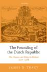 The Founding of the Dutch Republic : War, Finance, and Politics in Holland, 1572-1588 - eBook