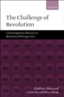 The Challenge of Revolution : Contemporary Russia in Historical Perspective - eBook