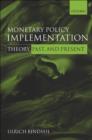 Monetary Policy Implementation : Theory, past, and present - eBook