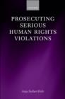 Prosecuting Serious Human Rights Violations - eBook