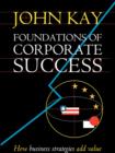 Foundations of Corporate Success : How Business Strategies Add Value - eBook