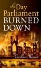 The Day Parliament Burned Down - eBook